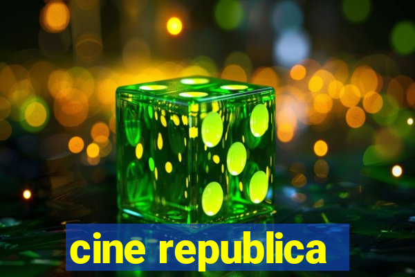 cine republica